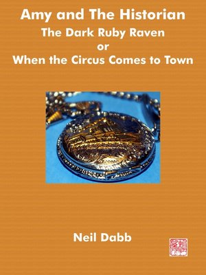 cover image of The Dark Ruby Raven or When the Circus Comes to Town.